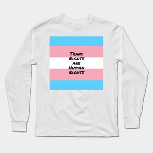 Trans Rights are Human Rights Long Sleeve T-Shirt